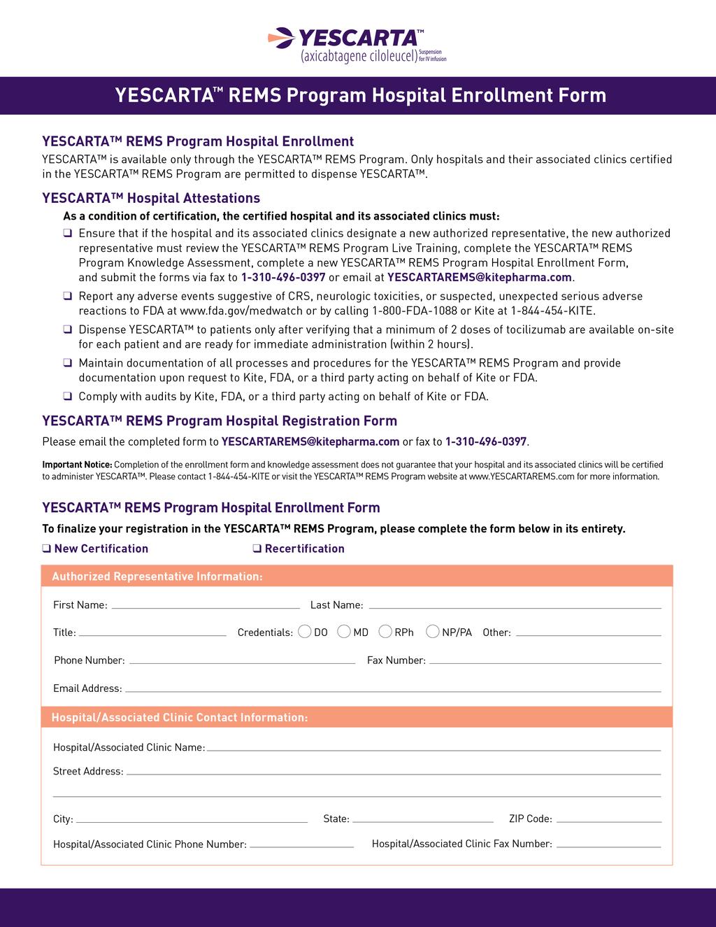 YESCARTA REMS Program Hospital Enrollment Form To finalize registration in the YESCARTA REMS Program, complete the form in