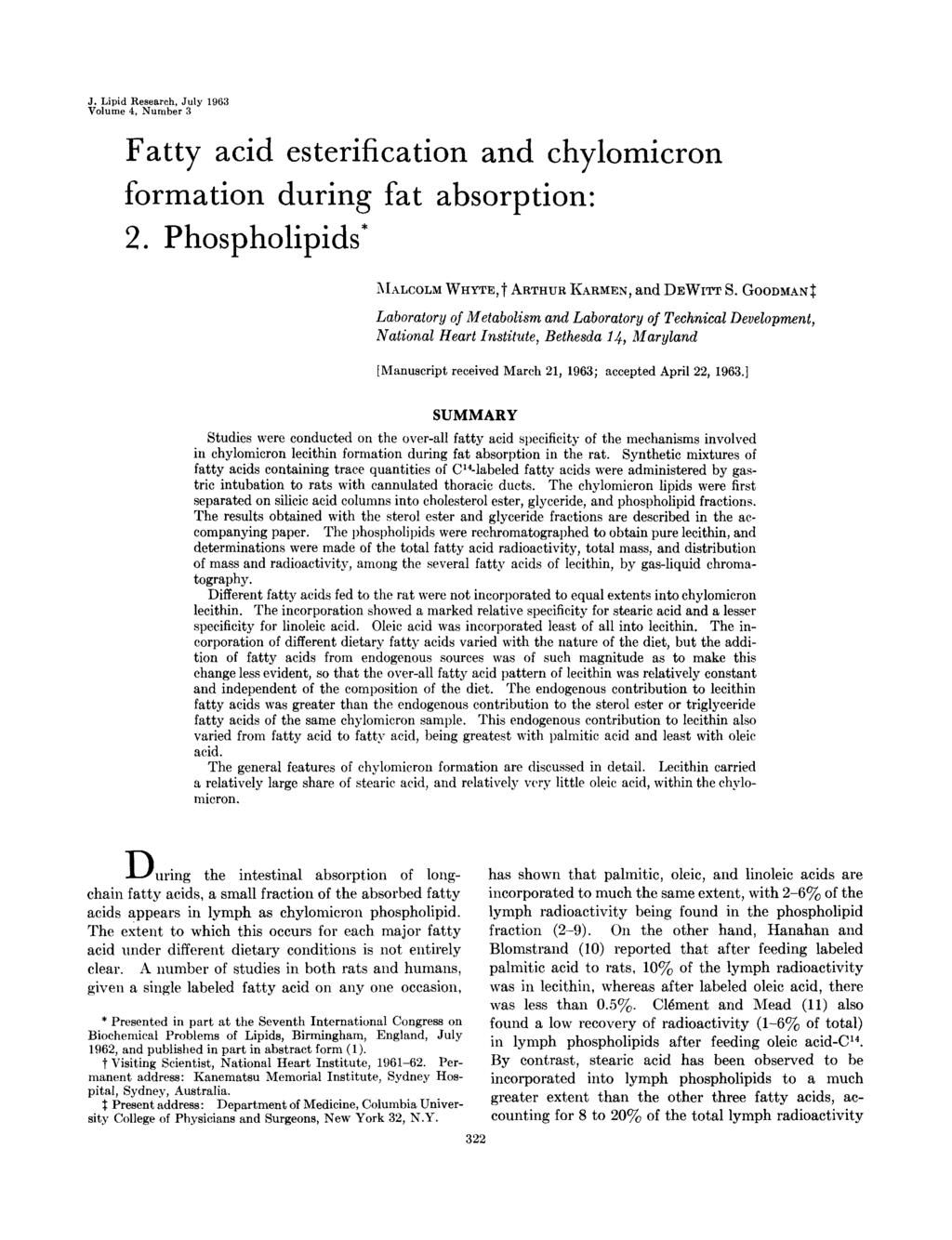 J. Lipid Research, July 19G3 Volume 4, Number 3 Fatty acid esterification and chylomicron formation during fat absorption: 2. Phospholipids* nialc0lm WHYTE,t ARTHUR KARMEN, and DEWITT 8.