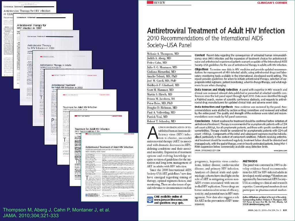 The International AIDS Society panel, comprised of HIV research and clinical care experts, reviews relevant