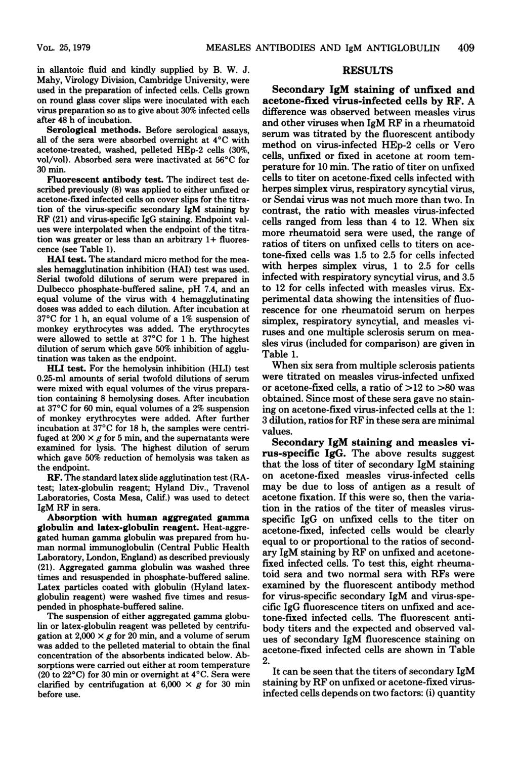 VOL. 25, 1979 in allantoic fluid and kindly supplied by B. W. J. Mahy, Virology Division, Cambridge University, were used in the preparation of infected.