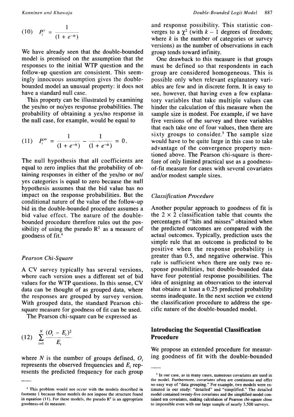Kanninen and Khawaja Double-Bounded Logit Model 887 (0) We have already seen that the double-bounded model is premised on the assumption that the responses to the initial WTP question and the