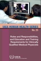 IAEA Guidelines on Roles and Responsibilities-HH Series No. 25 1. Basic university degree in physics, engineering or equivalent (i.e. a 3-4 year degree including advanced mathematics and physics), followed by 2.