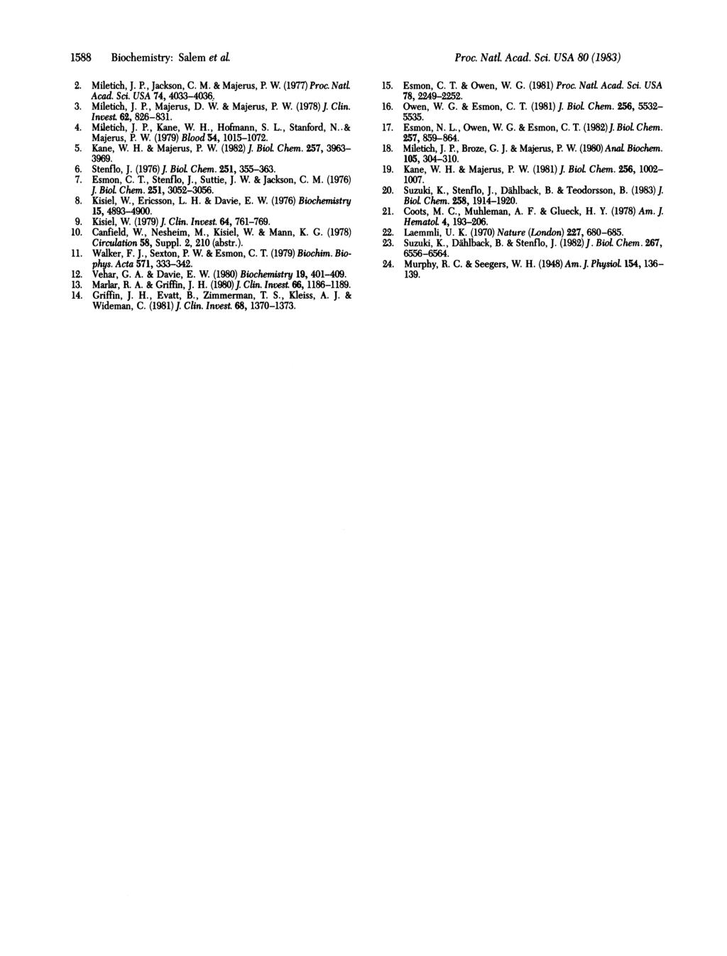 1588 Biochemistry: Salem et al 2. Miletich, J. P., Jackson, C. M. & Majerus, P. W. (1977) Proc. Nati Acad. Sci. USA 74, 4033-4036, 3. Miletich, J. P., Majerus, D. W. & Majerus, P. W. (1978)J. Clin.