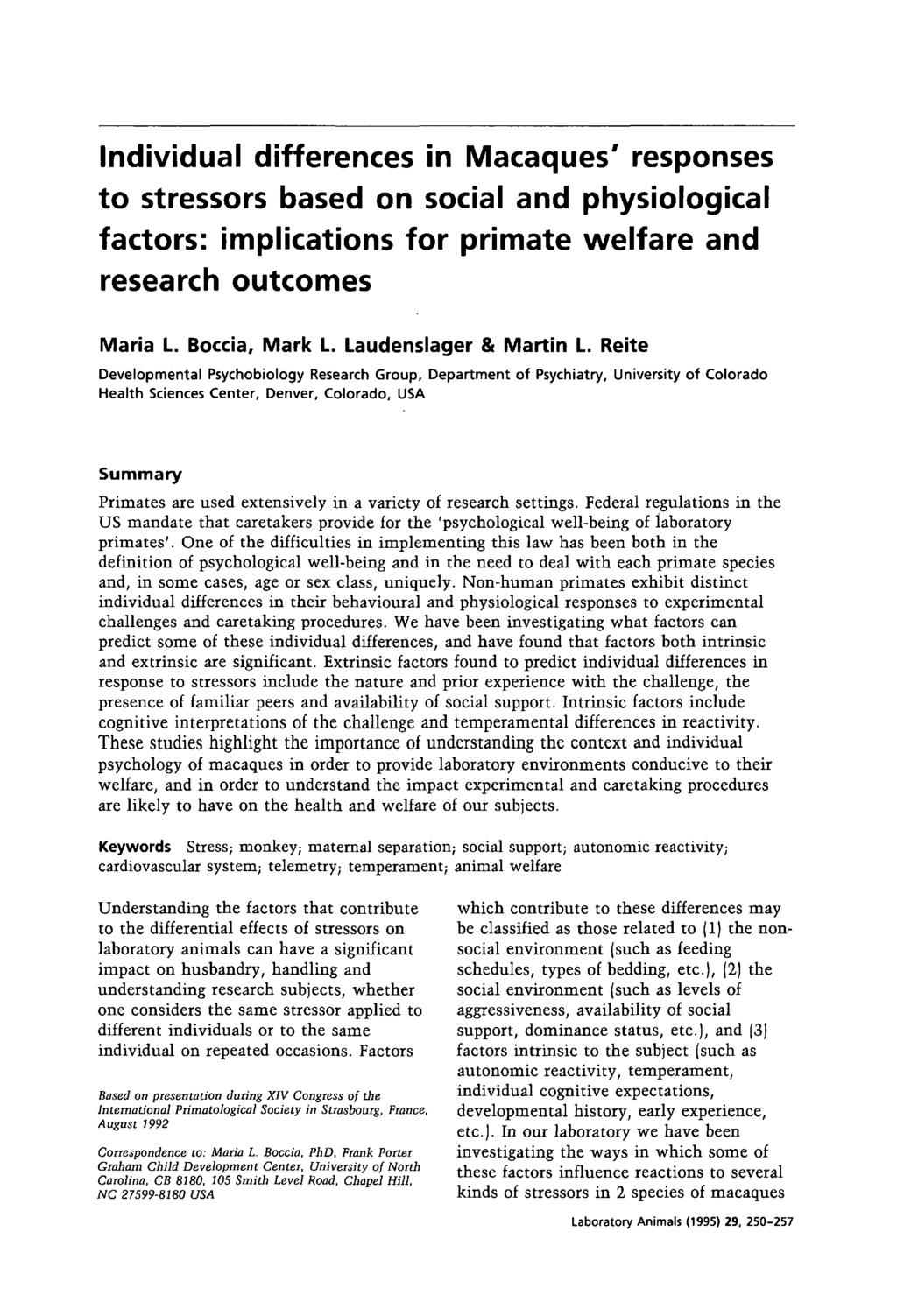 Individual differences in Macaques' respnses t stressrs based n scial and physilgical factrs: implicatins fr primate welfare and research utcmes Maria l. Bccia, Mark l. Laudenslager & Martin l.