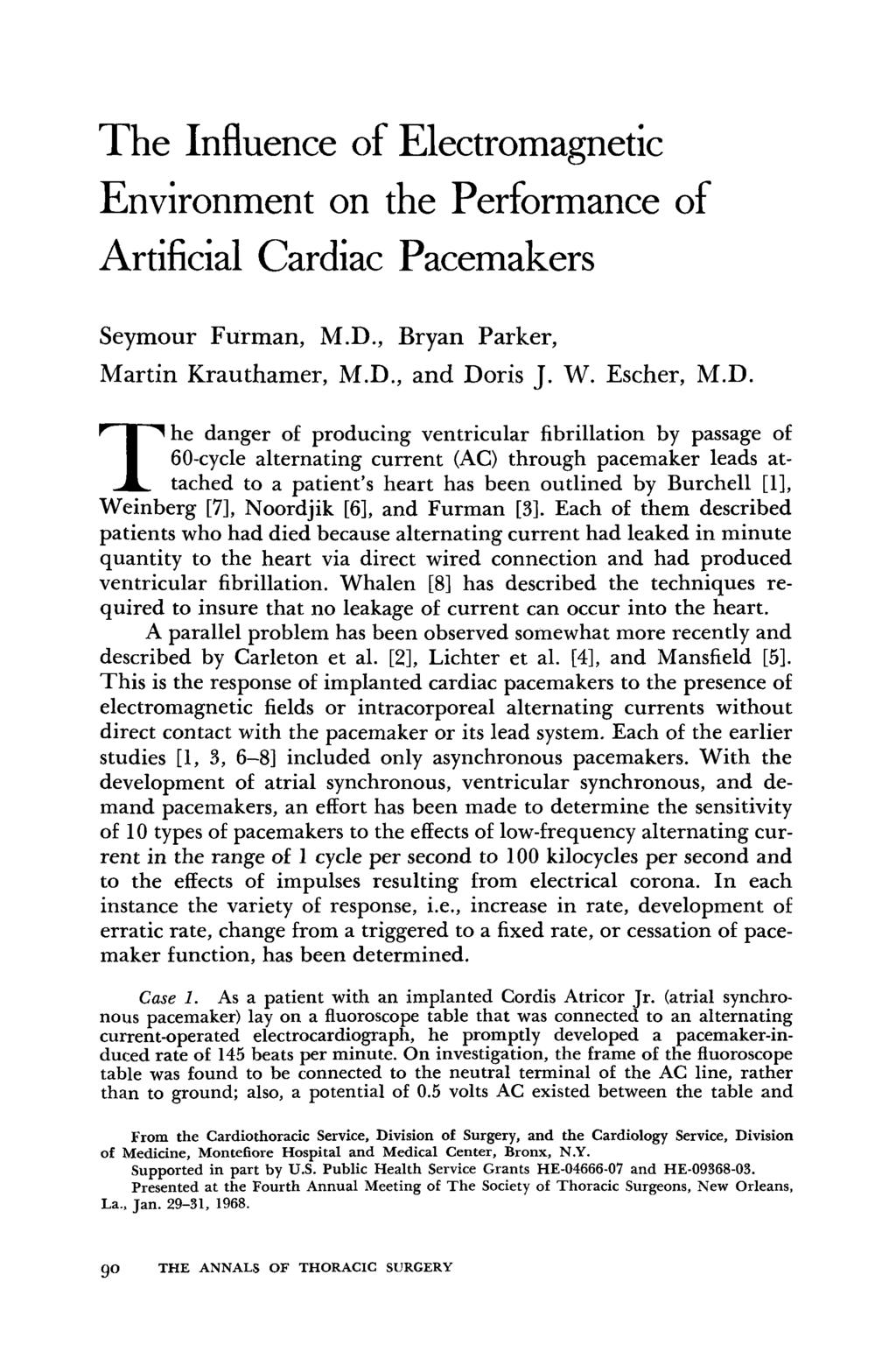 The nfluence of Electromagnetic Environment on the Performance of Artificial Cardiac Pacemakers Seymour Furman, M.D.