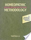 ROWE T., Homeopathic Methodology A reference introductory workbook for beginner homeopaths. As one begins to learn the homeopathic methodology, repertorising is a difficult, if not ominous endeavor.