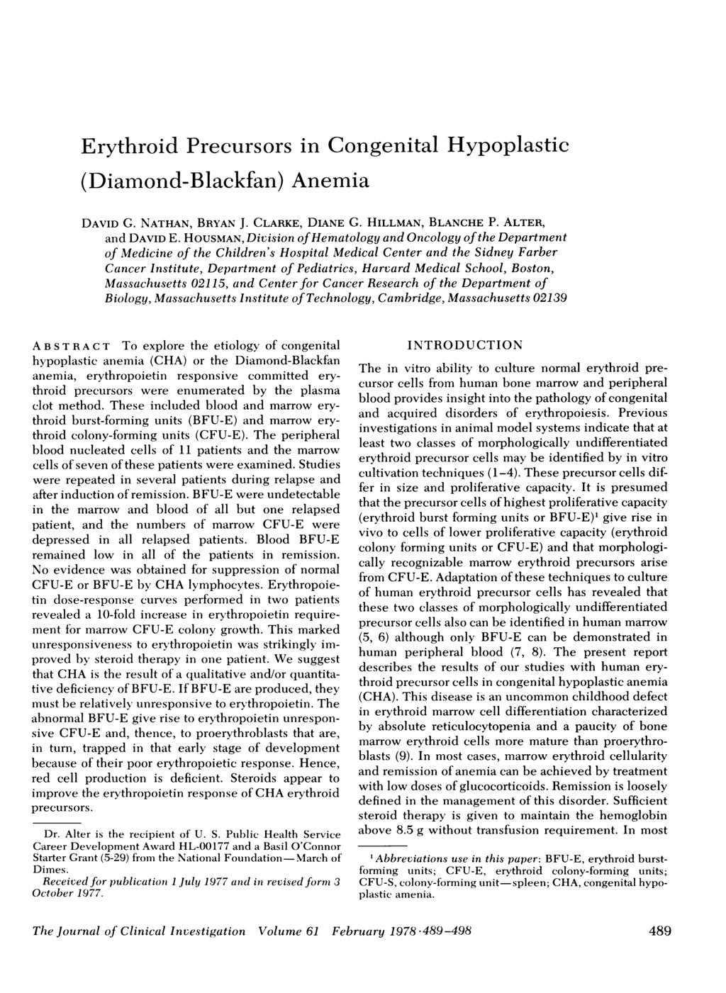Erythroid Precursors in Congenital Hypoplastic (Diamond-Blackfan) Anemia DAVID G. NATHAN, BRYAN J. CLARKE, DIANE G. HILLMAN, BLANCHE P. ALTER, and DAVID E.