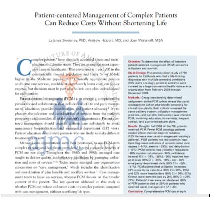 ... while reducing cost Randomized controlled study of palliative care model 84% of patients with primary oncology diagnosis Average Annual Patient Cost: $68,341 ER Visits: 30% less Hospital