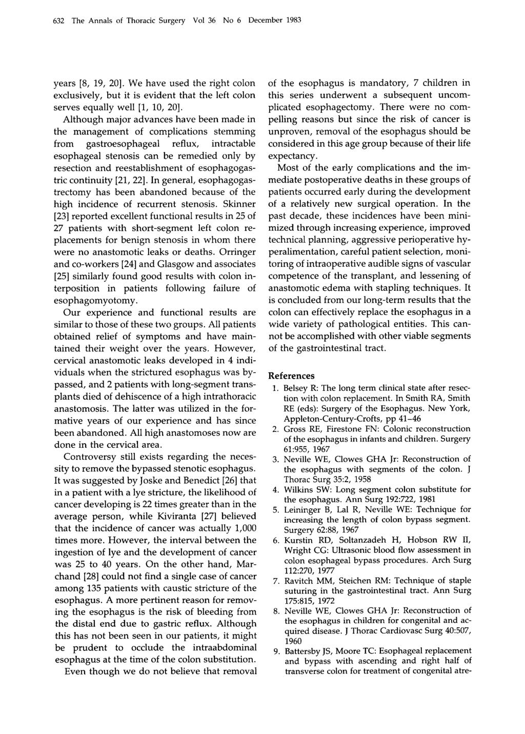 632 The Annals of Thoracic Surgery Vol 36 No 6 December 1983 years [8, 19, 201. We have used the right colon exclusively, but it is evident that the left colon serves equally well [I, 10, 201.