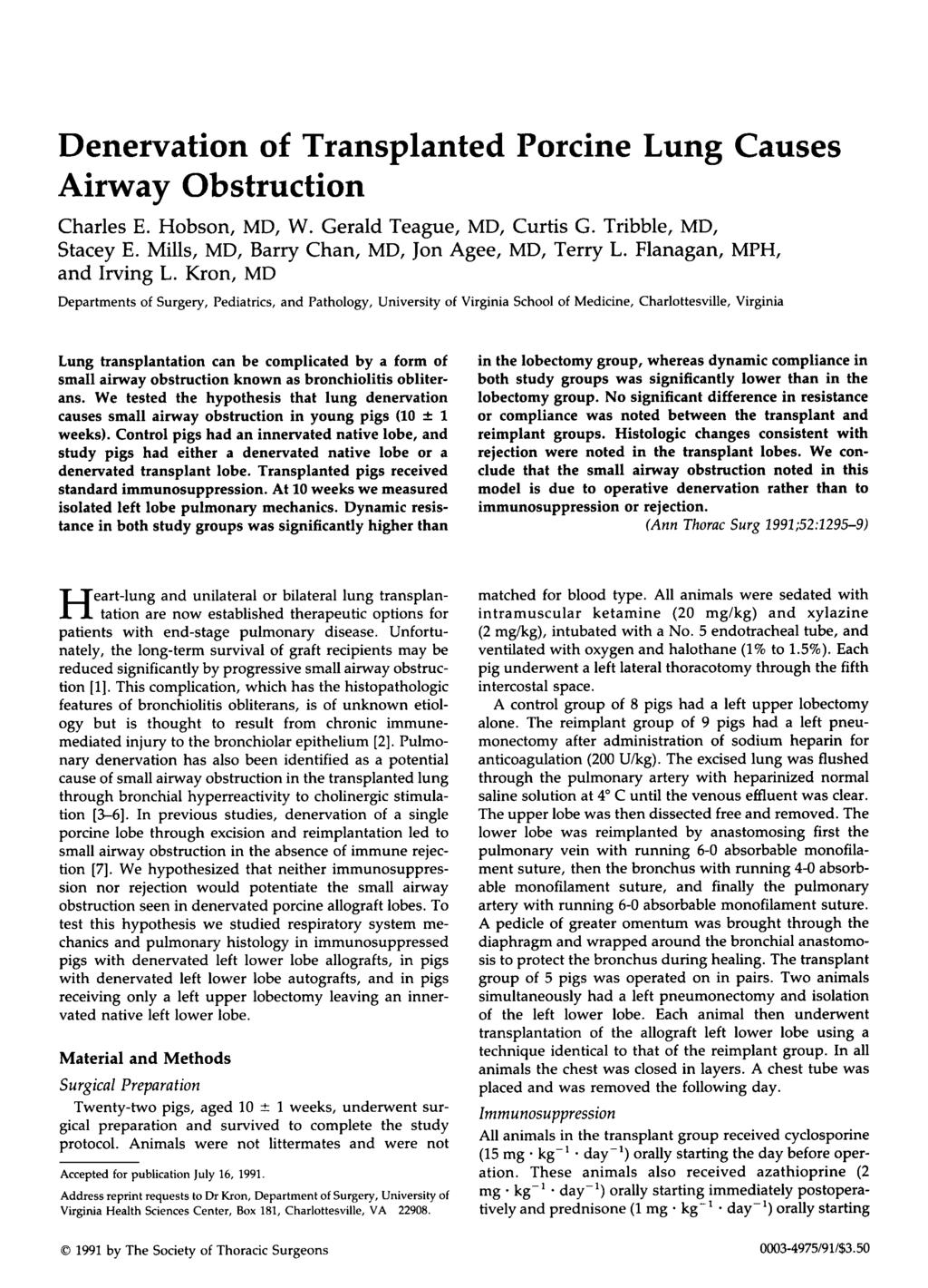 Denervation of Transplanted Porcine Lung Causes Airway Obstruction Charles E. Hobson, MD, W. Gerald Teague, MD, Curtis G. Tribble, MD, Stacey E. Mills, MD, Barry Chan, MD, Jon Agee, MD, Terry L.