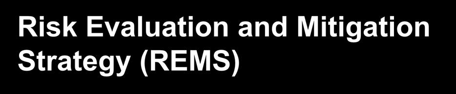 Risk Evaluation and Mitigation Strategy (REMS) The Food and Drug Administration (FDA) has determined that a Risk Evaluation and Mitigation Strategy (REMS) is necessary for LOTRONEX and its authorized