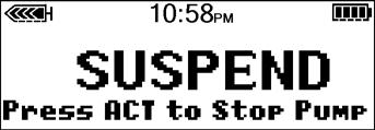 To manually suspend the pump: 1. Select Suspend from the MAIN MENU, and press ACT. Main > Suspend 2. SUSPEND will flash on your screen. Press ACT to stop your pump. 3.