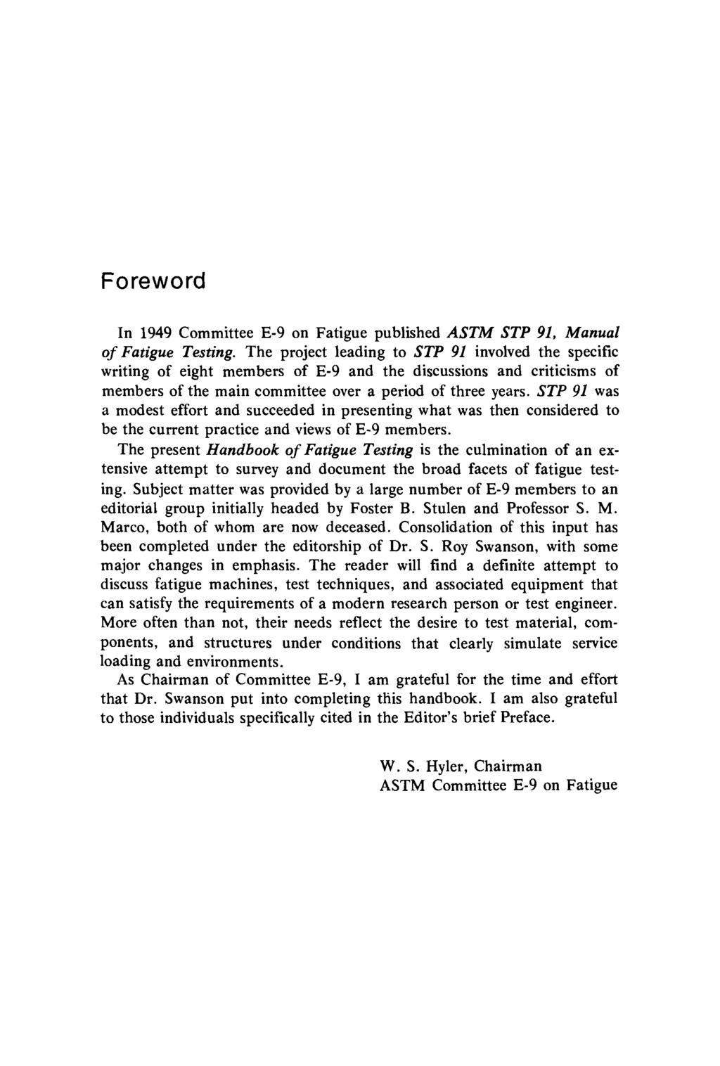 Foreword In 1949 Committee E-9 on Fatigue published ASTM STP 91, Manual of Fatigue Testing.