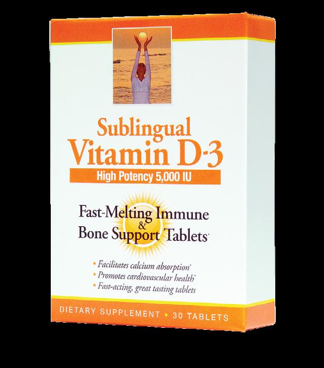 49 6 ORDER BY PHONE: 1-800-965-7128 SAVE $32 SUBLINGUAL VITAMIN D-3 This on-the-go high potency formula provides 5000 units of the most effective,