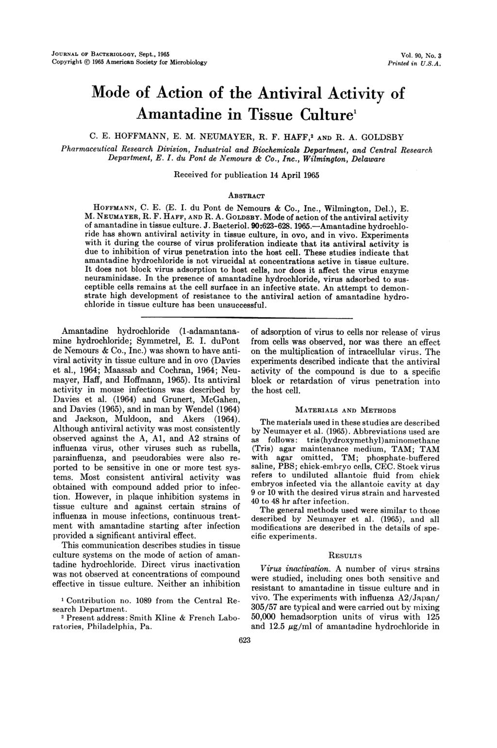 JOURNAL OF BACTERIOLOGY, Sept., 1965 Copyright 1965 American Society for Microbiology Vol. 90, No. 3 Printed in U.S.A. Mode of Action of the Antiviral Activity of Amantadine in Tissue Culture' C. E.