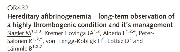 Inherited disorder Afibrinogenemia Aims: To report on long-term data of five HA patients with severe thromboembolic complications, possibly due to lacking anti-thrombin activity of fibrinogen