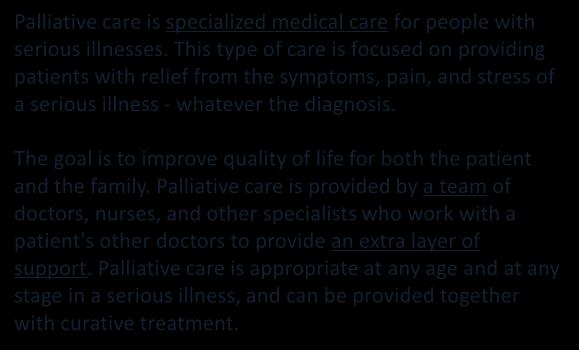 The goal is to improve quality of life for both the patient and the family.