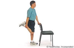 Rest for 10 seconds. 5. Repeat 8 to 12 times. Standing quadriceps stretch 1. If you are not steady on your feet, hold on to a chair, counter, or wall.
