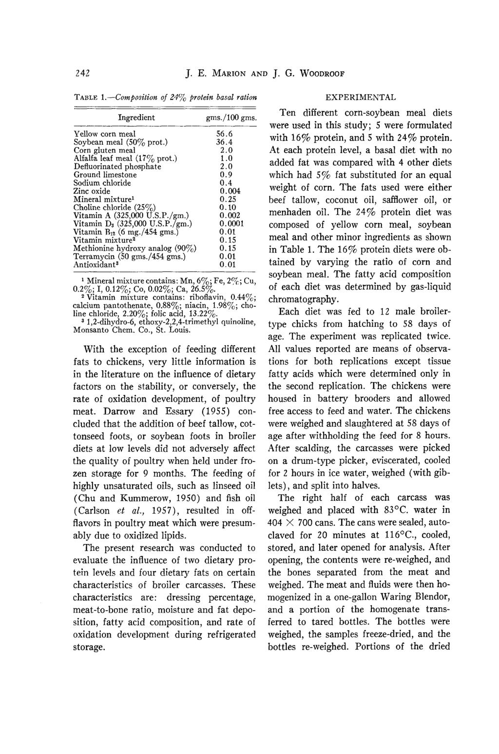 2 J. E. MARION AND J. G. WOODROOF TABLE 1.Composition of protein basal ration Ingredient Yellow corn meal Soybean meal (50 prot.) Corn gluten meal Alfalfa leaf meal (17 prot.