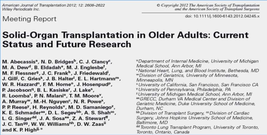 Publications and Funding Opportunities Transplantation in Older Adults PA-13-030 (R01), -037 (R03), -038 (R21) 19 NIH Workshops ROI Year ASP Research Agenda-Setting Workshops Support and Funded