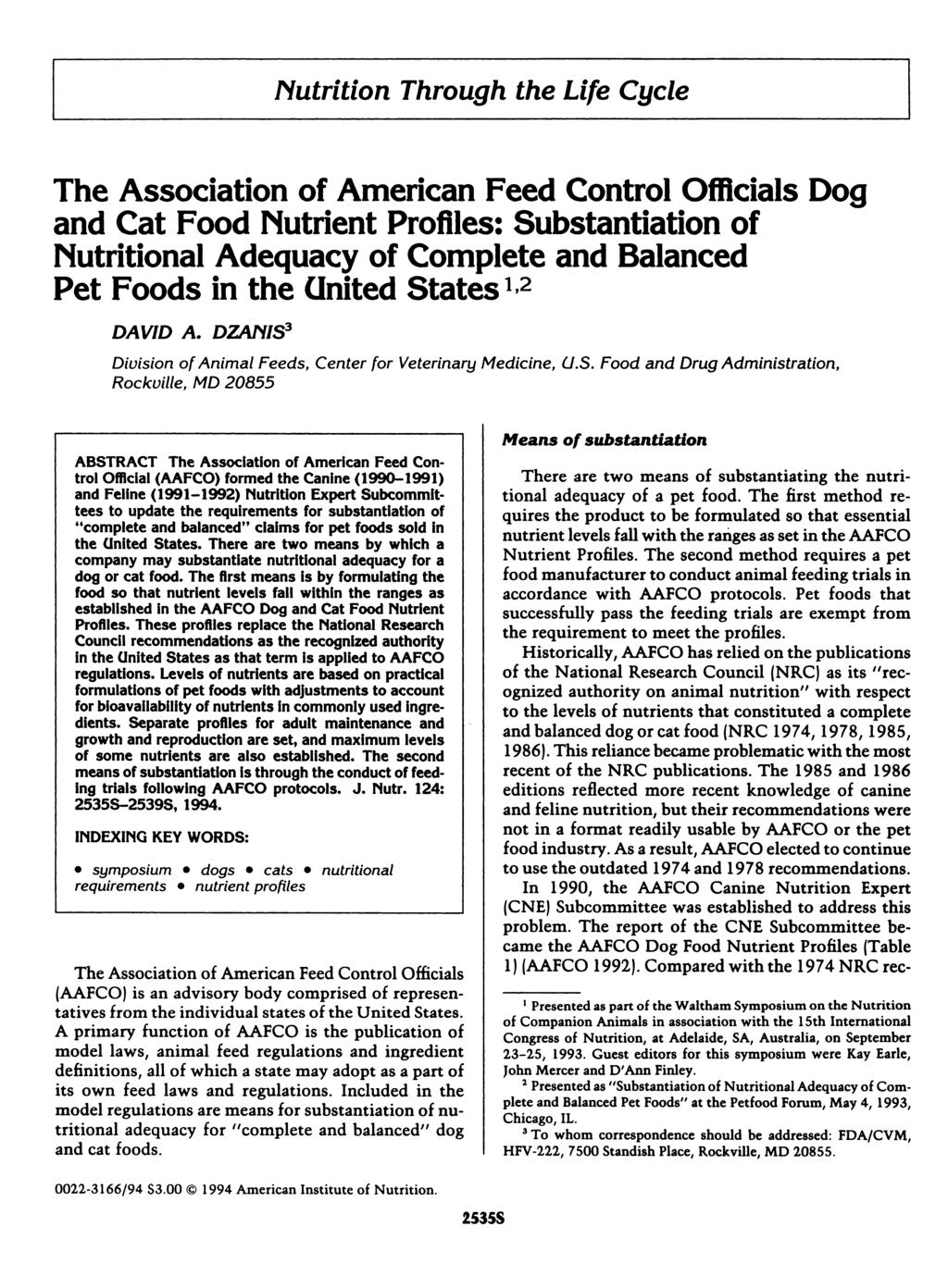 Nutrition Through the Life Cycle The Association of American Feed Control Officials Dog and Cat Food Nutrient Profiles: Substantiation of Nutritional Adequacy of Complete and Balanced Pet Foods in