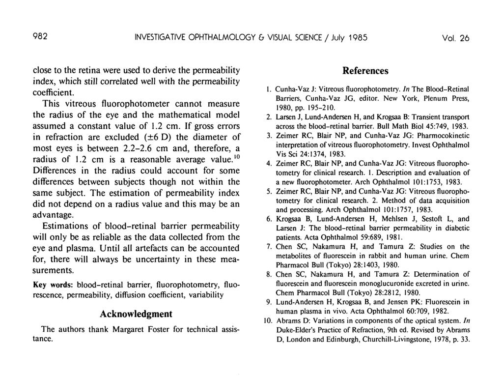 982 INVESTIGATIVE OPHTHALMOLOGY & VISUAL SCIENCE / July 1985 Vol. 26 close to the retina were used to derive the permeability index, which still correlated well with the permeability coefficient.