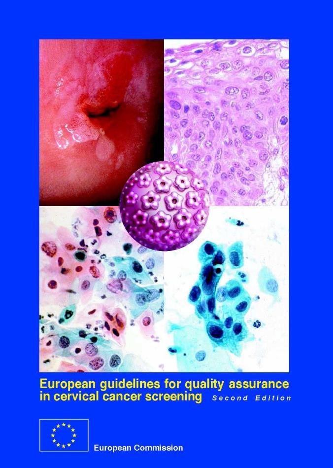 European Guidelines for Quality Assurance in Cervical Cancer Screening 2008 PDFs can be downloaded FREE Wiener H et al.