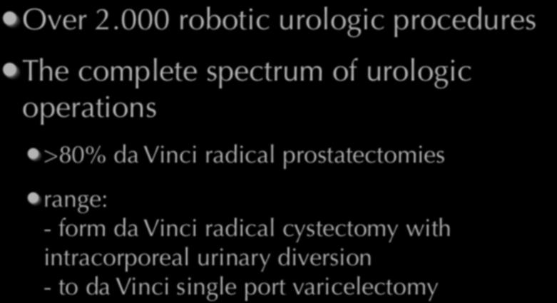 operations >80% da Vinci radical prostatectomies range: - form da