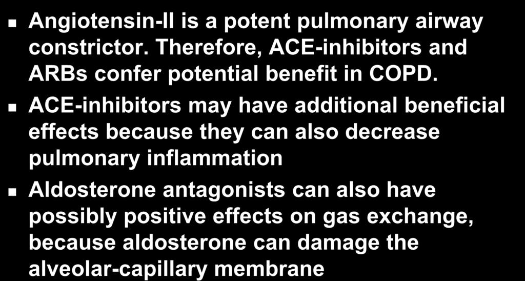 Therapeutic implications Cardiovascular medication influencing pulmonary function I Angiotensin-II is a potent pulmonary airway constrictor.