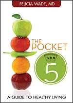 Product description The Pocket 5 A Guide to Healthy Living by Felicia Wade The Pocket 5 Weight Loss book is for anyone who has ever been discouraged by the sheer amount of information when it comes