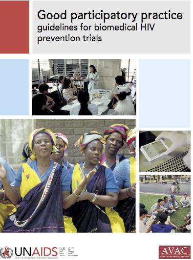 Process Follow-up to recommendations of the 2005 UNAIDS global consultation Creating Effective Partnerships for HIV Prevention Trials: AVAC & UNAIDS convened an interdisciplinary, international