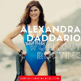 Alexra Daddario Workout Routine