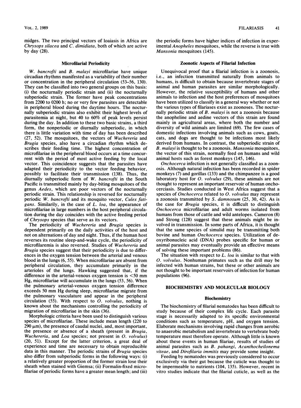 VOL. 2, 1989 midges. The two principal vectors of loaiasis in Africa are Chrysops silacea and C. dimidiata, both of which are active by day (28). Microfflarial Periodicity W. bancrofti and B.