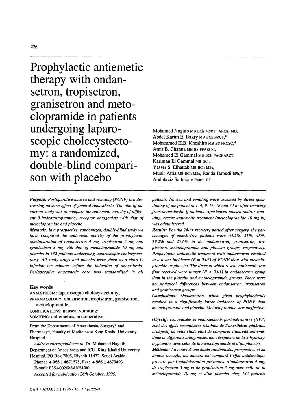 226 Prophylactic antiemetic therapy with ondansetron, tropisetron, granisetron and metoclopramlde in patients undergoing laparoscopic cholecystectomy: a randomized, double-blind comparison with