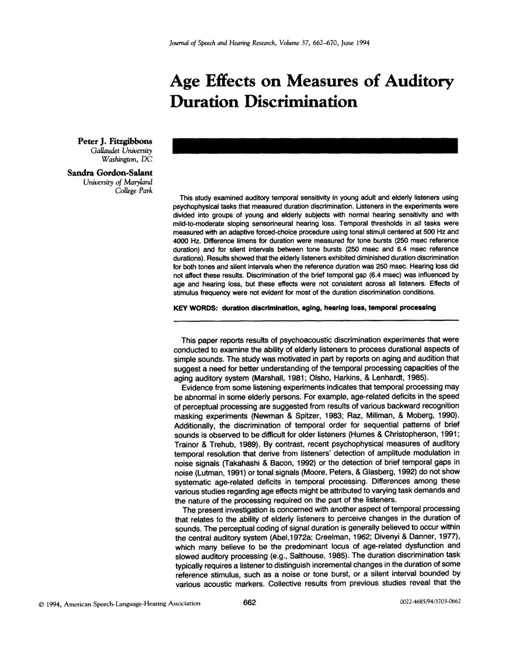 Journal of Speech and Hearing Research, Volume 37, 662-670, June 1994 Age Effects on Measures of Auditory Duration Discrimination Peter J.