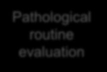 Pathological routine