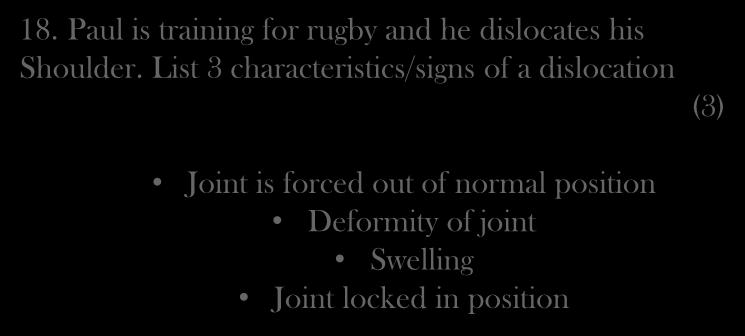 18. Paul is training for rugby and he dislocates his Shoulder.