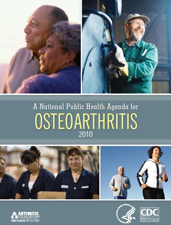 First Step to Address OA: A National Public-Health Agenda for Osteoarthritis CDC/AF collaboration + 70 stakeholders Three overall goals: Ensure availability of evidence-based intervention