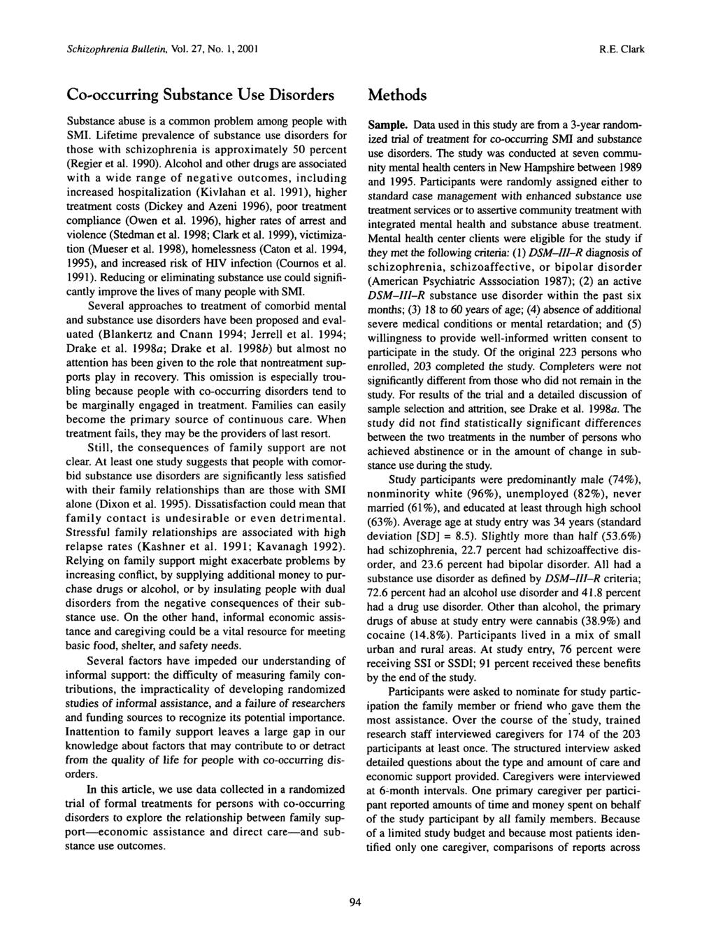 Schizophrenia Bulletin, Vol. 27, No. 1, 2001 R.E. Clark Co-occurring Substance Use Disorders Substance abuse is a common problem among people with SMI.