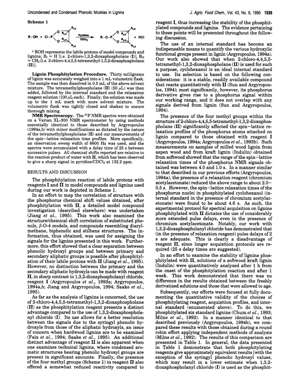 Uncondensed and Condensed Phenolic Moieties in Lignins J. Agric. Food Chem., Vol. 43, No. 6, 1995 1539 Scheme 1 a ROH represents the labile protons of model compounds and lignins; RI = H [i.e. 2-chloro-1,3,2-dioxaphospholane (I)], RII = CH3 [i.