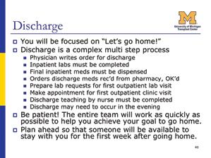 Slide 45: Discharge On the day of discharge you will be focused on let s go home.