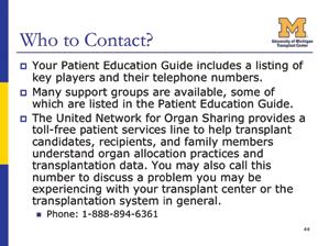 Slide 49: Who to Contact? Your Patient Education Guide includes a listing of the key players an their telephone numbers.