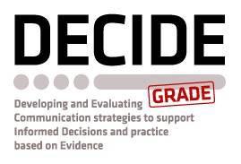 The DECIDE project: Patient understanding of evidence-based guidelines One element of the DECIDE project (a European Union funded study) aims to identify approaches to effective dissemination and use