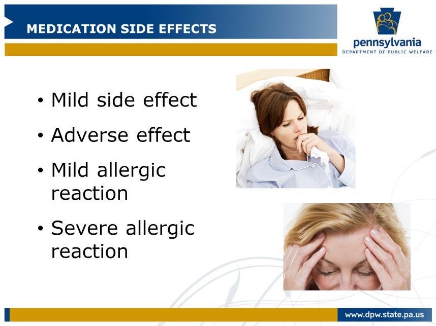 Medication side effects can vary in intensity and type. A mild side effect is an unwanted reaction to a medicine that is generally not a cause for worry.