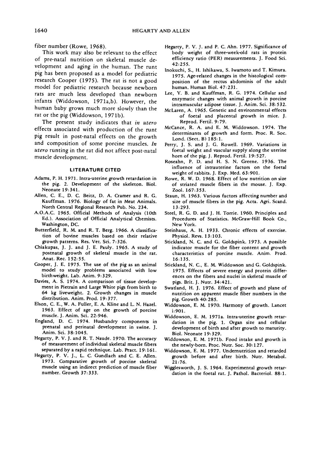 1640 HEGARTY AND ALLEN fiber number (Rwe, 1968). This wrk may als be relevant t the effect f pre-natal nutritin n skeletal muscle develpment and aging in the human.