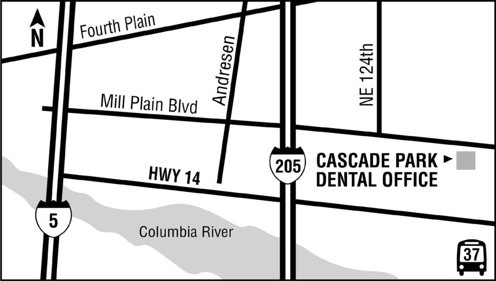 CASCADE PARK DENTAL OFFICE 12711 SE Mill Plain Blvd., Vancouver, WA 98684 General dentistry/denturists/orthodontists/pediatric dentistry Appointments...360-254-9158 Business office.