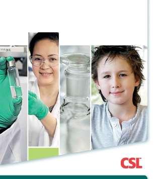 CSL Limited Headquarters: Melbourne, Australia 14,335 employees in over 30 countries A century of experience in the development and manufacture of vaccines and plasma