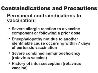 Most contraindications and precautions are temporary, and the vaccine can be given at a later time.