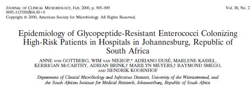 SA DATA May 1998 - prevalence study in 4 Johannesburg hospitals (2 state, 2 private) -184 rectal swabs from patients at high risk for GRE colonisation -20 GRE recovered (10.9%) (7%) 10 E.