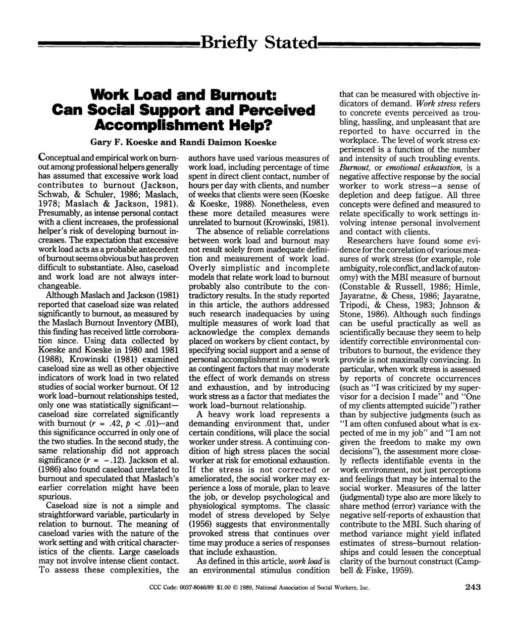 ~~~~~~~Briefly Stated~~~~~~~~ Work Load and Burnout: Can Social Support and Perceived Accomplishment Help? Gary F.